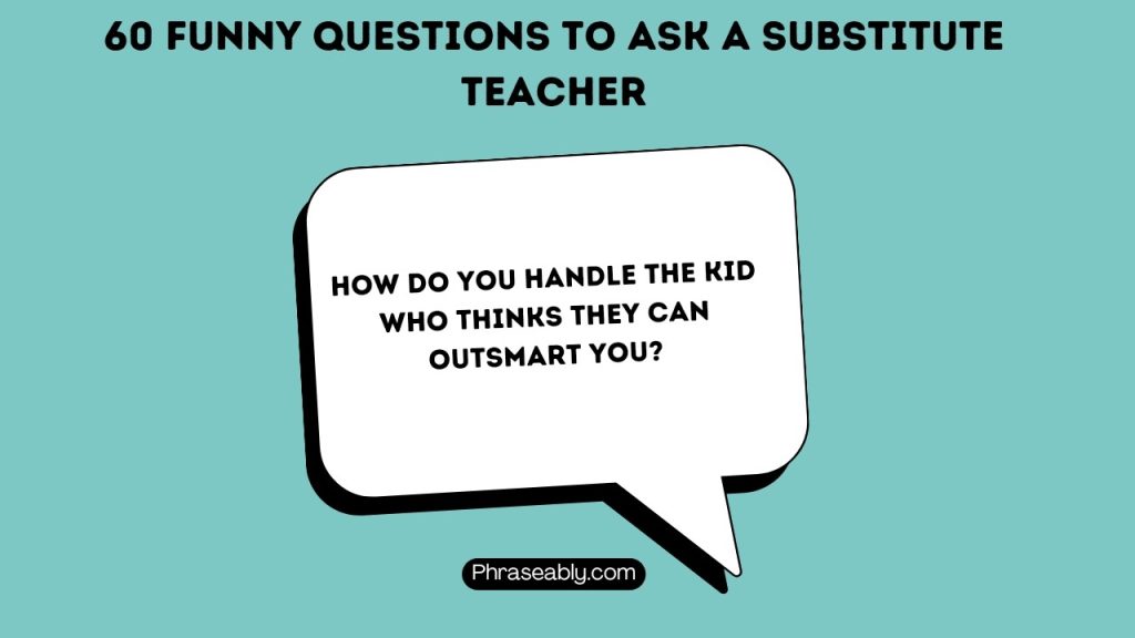 Funny Questions to Ask a Substitute Teacher