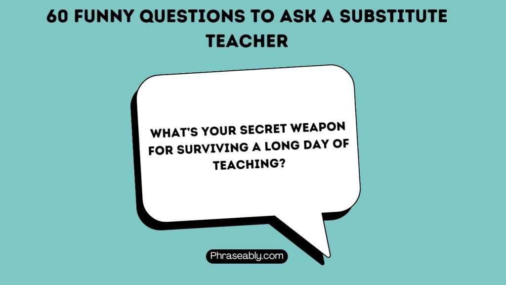 Funny Questions to Ask a Substitute Teacher