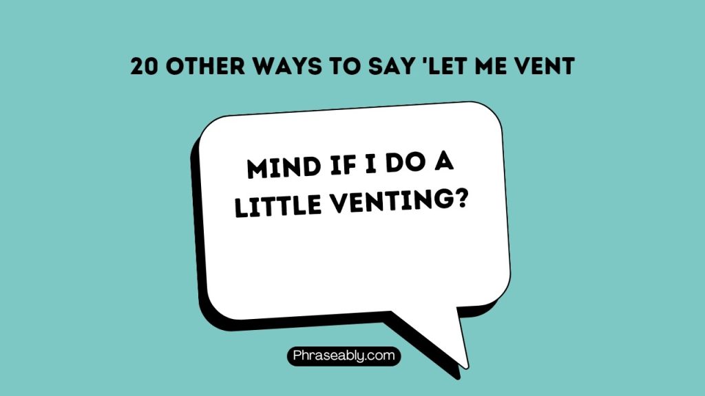 Other Ways to Say Let Me Vent