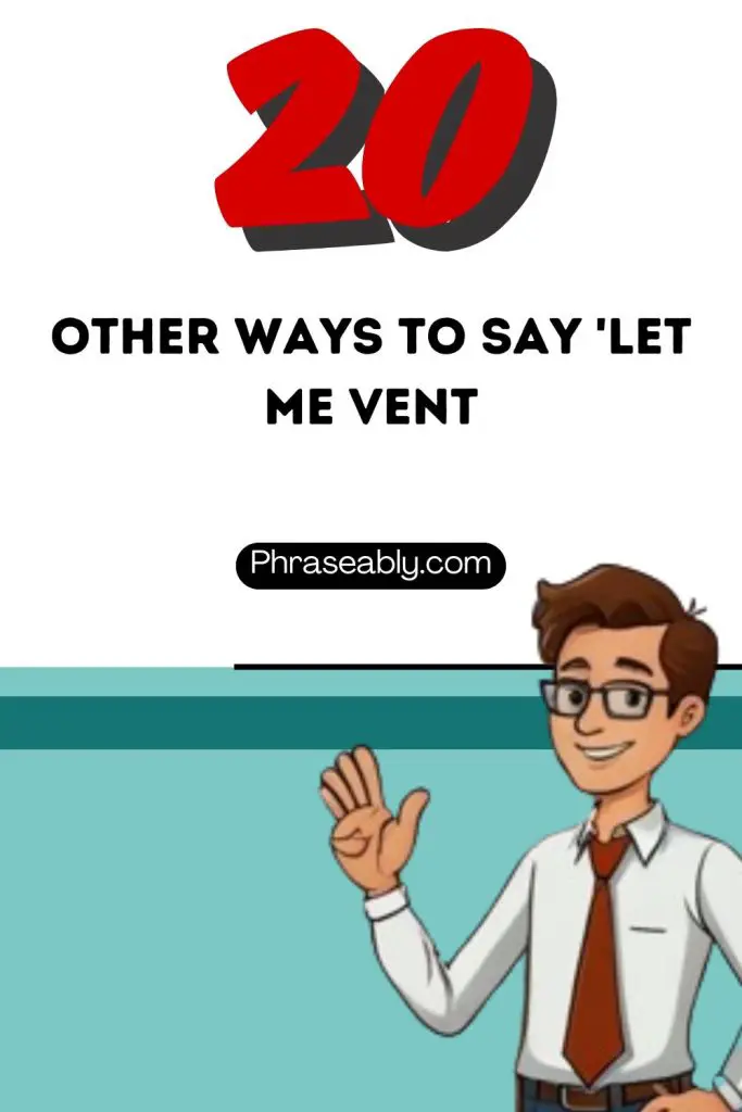 Other Ways to Say Let Me Vent