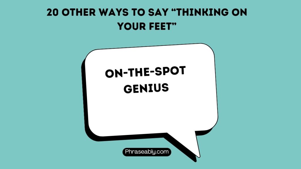 Other Ways to Say Thinking on Your Feet