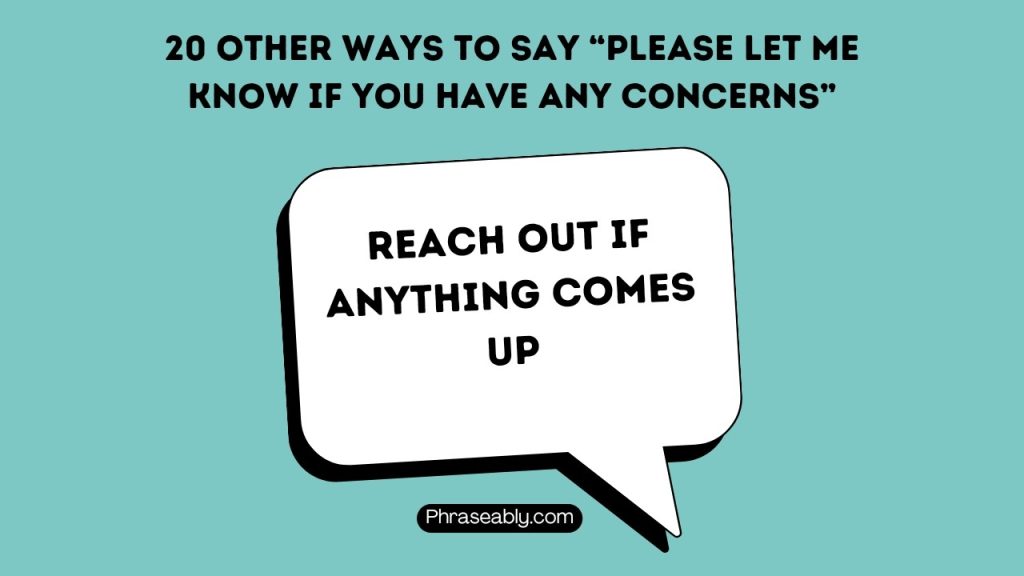 Other Ways to Say Please Let Me Know If You Have Any Concerns