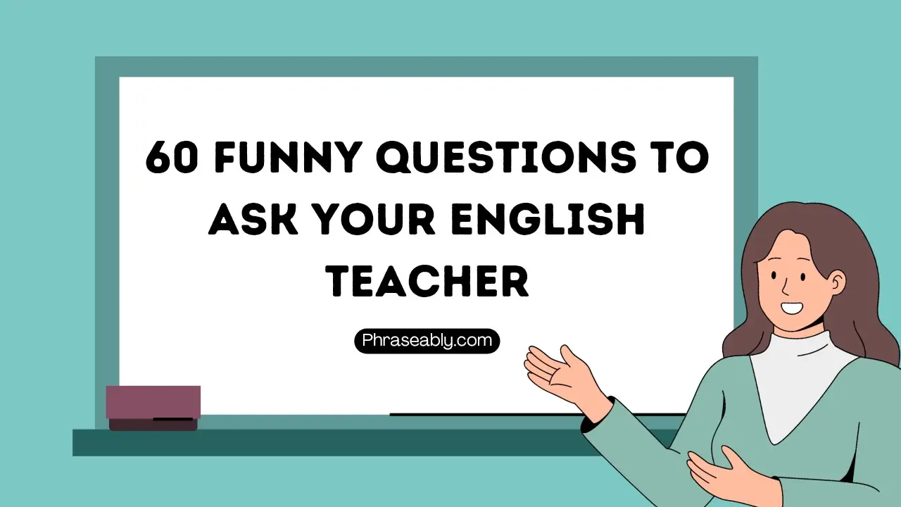 Funny Questions to Ask Your English Teacher