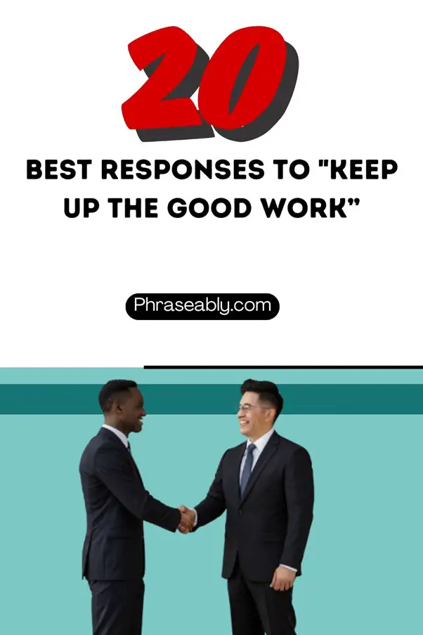 Best Responses to Keep Up The Good Work