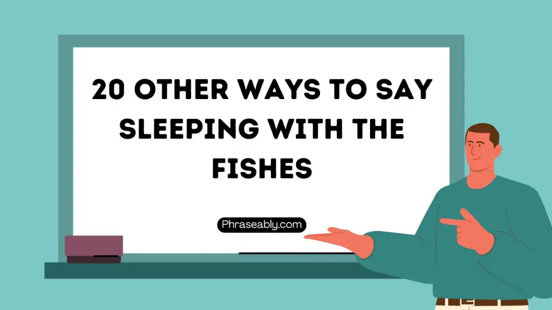 Other Ways to Say Sleeping With The Fishes