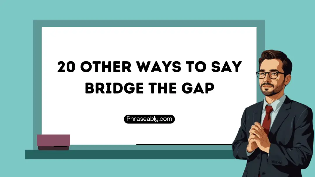 Other Ways to Say Bridge The Gap