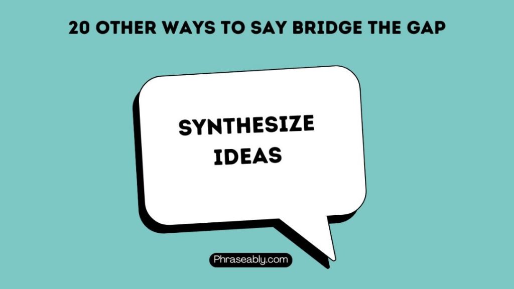 Other Ways to Say Bridge The Gap