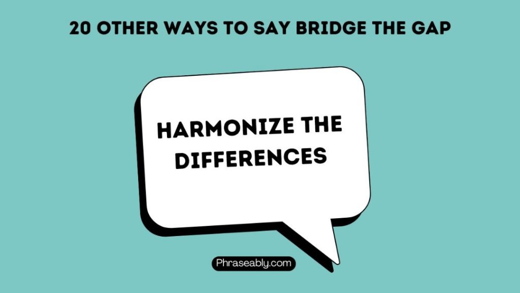 Other Ways to Say Bridge The Gap