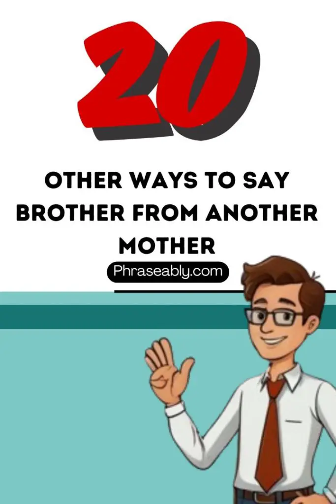 Other Ways to Say Brother From Another Mother