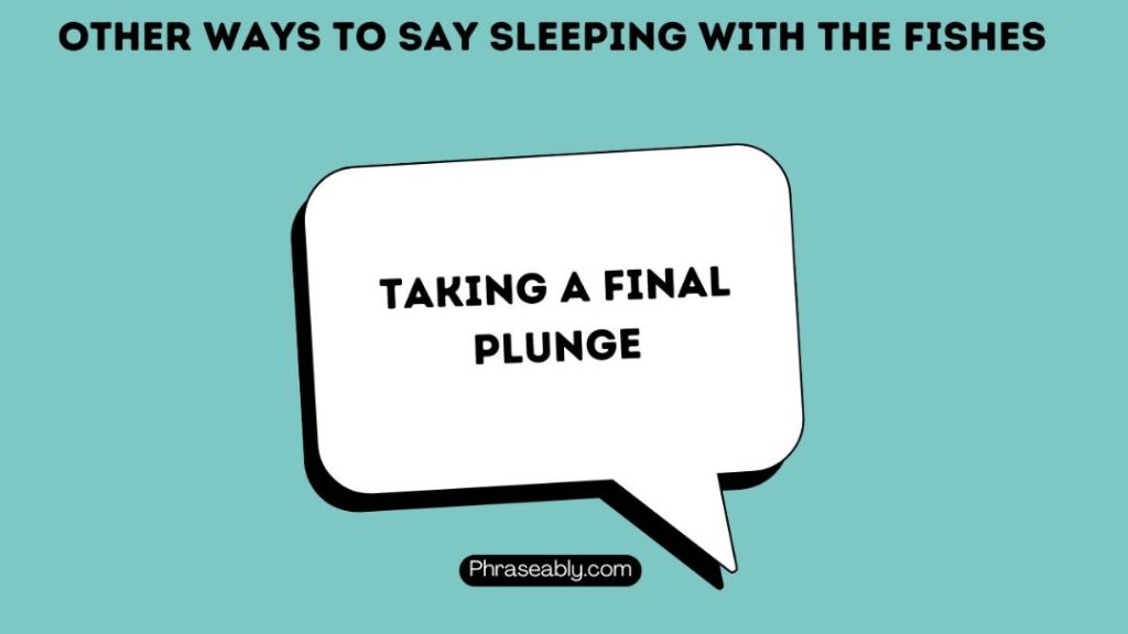 Other Ways to Say Sleeping With The Fishes