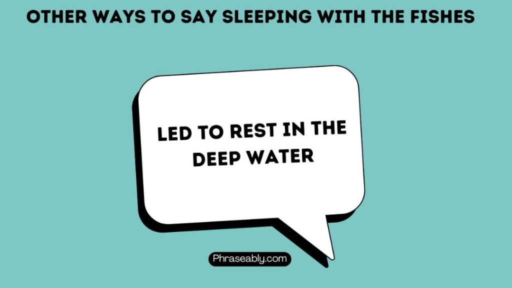 Other Ways to Say Sleeping With The Fishes