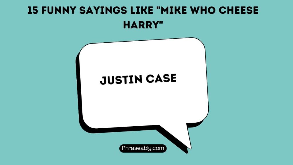 Funny Sayings Like Mike Who Cheese Harry