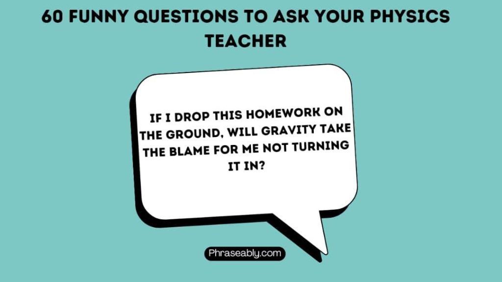 Funny Questions to Ask Your Physics Teacher