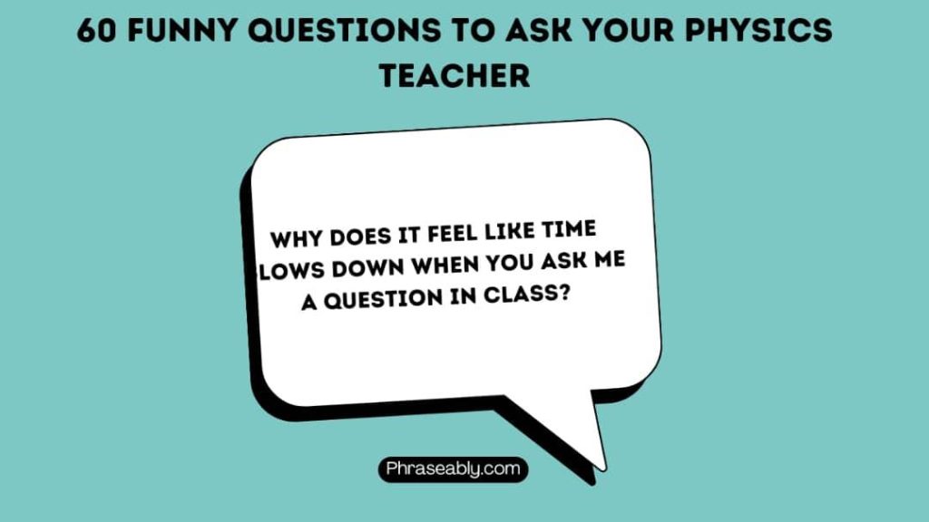 Funny Questions to Ask Your Physics Teacher