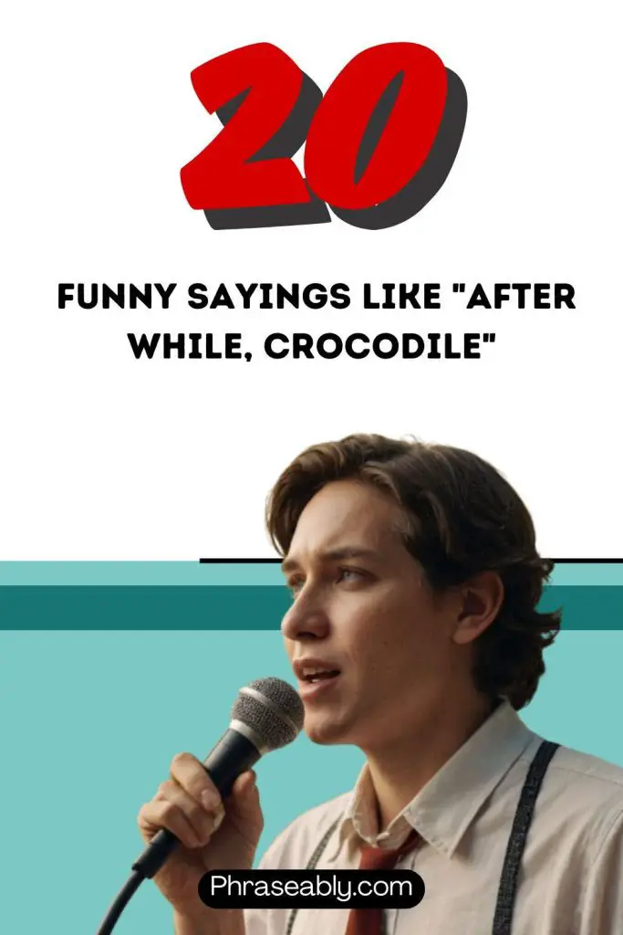 Funny Sayings Like After While Crocodile