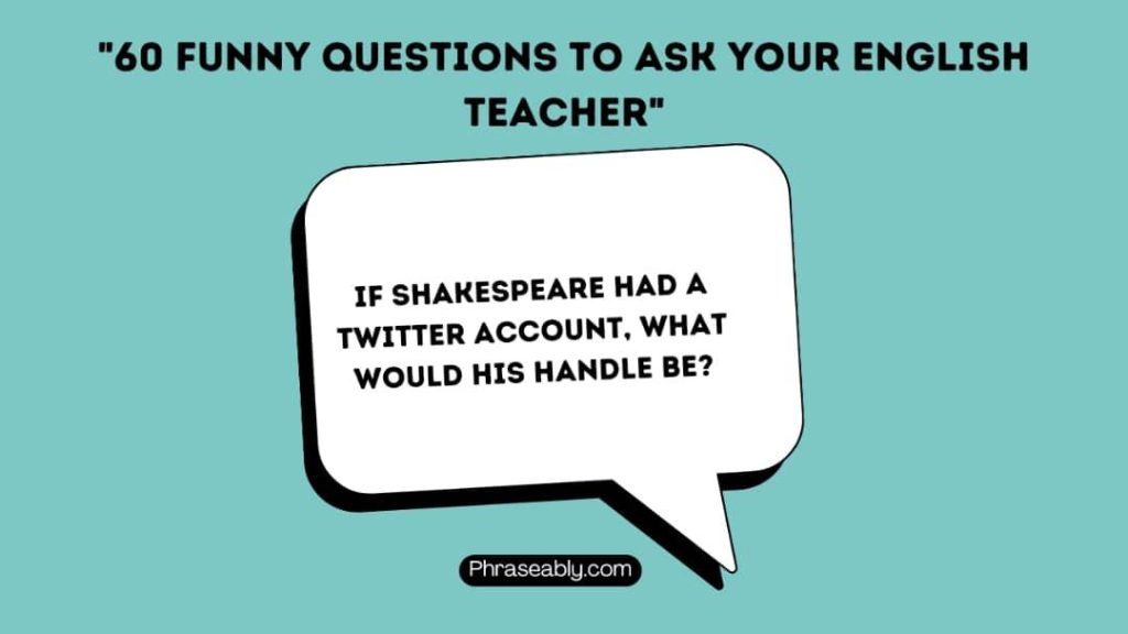  Funny Questions to Ask Your English Teacher