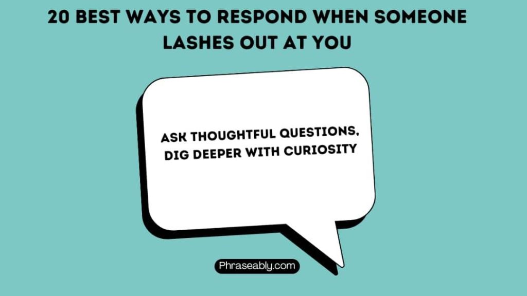 Best Ways to Respond When Someone Lashes Out at You