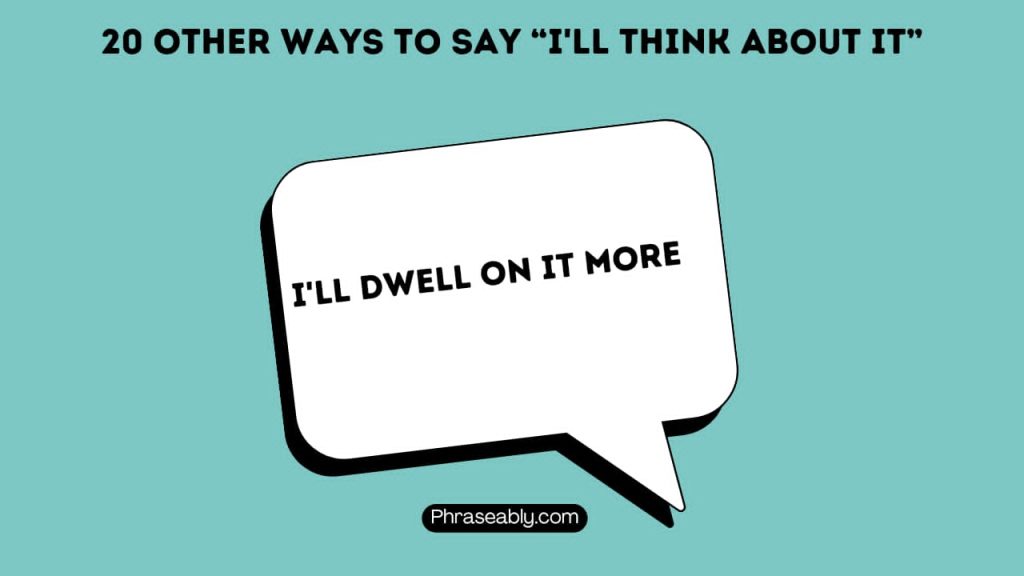 Other Ways to Say I'll Think About It