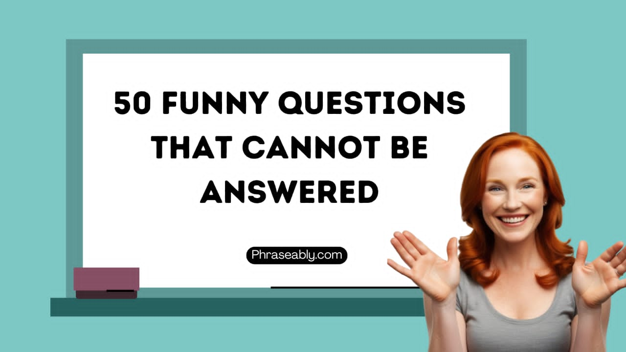 Funny Questions That Cannot Be Answered