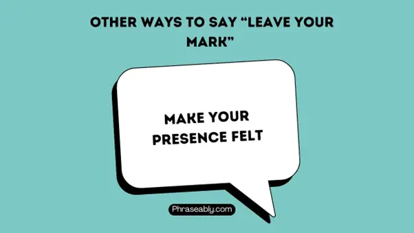 Best Alternative Phrases for Leave a Mark