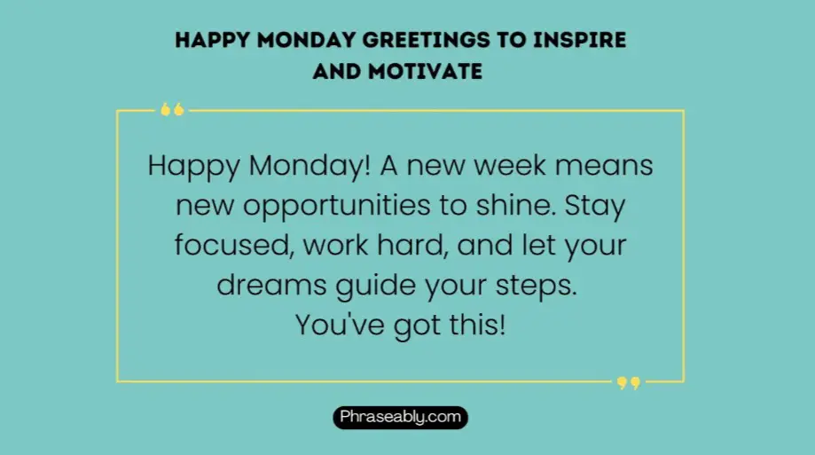 Happy Monday Greetings to Inspire And Motivate