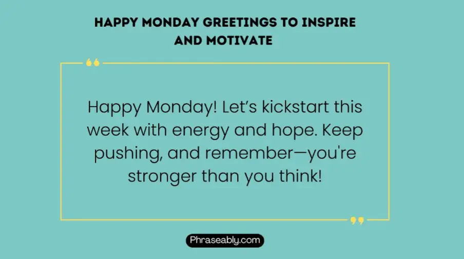 Happy Monday Greetings to Inspire And Motivate