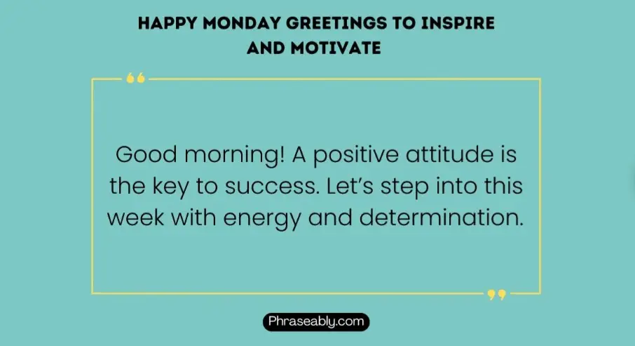 Happy Monday Greetings to Inspire And Motivate