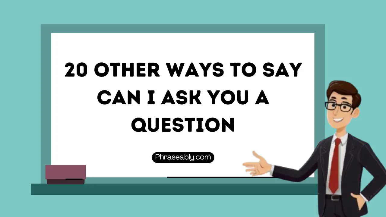 Other Ways To Say Can I Ask You A Question