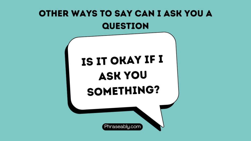 Other Ways To Say Can I Ask You A Question