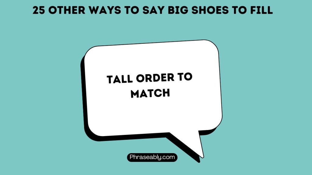 Other Ways To Say Big Shoes To Fill