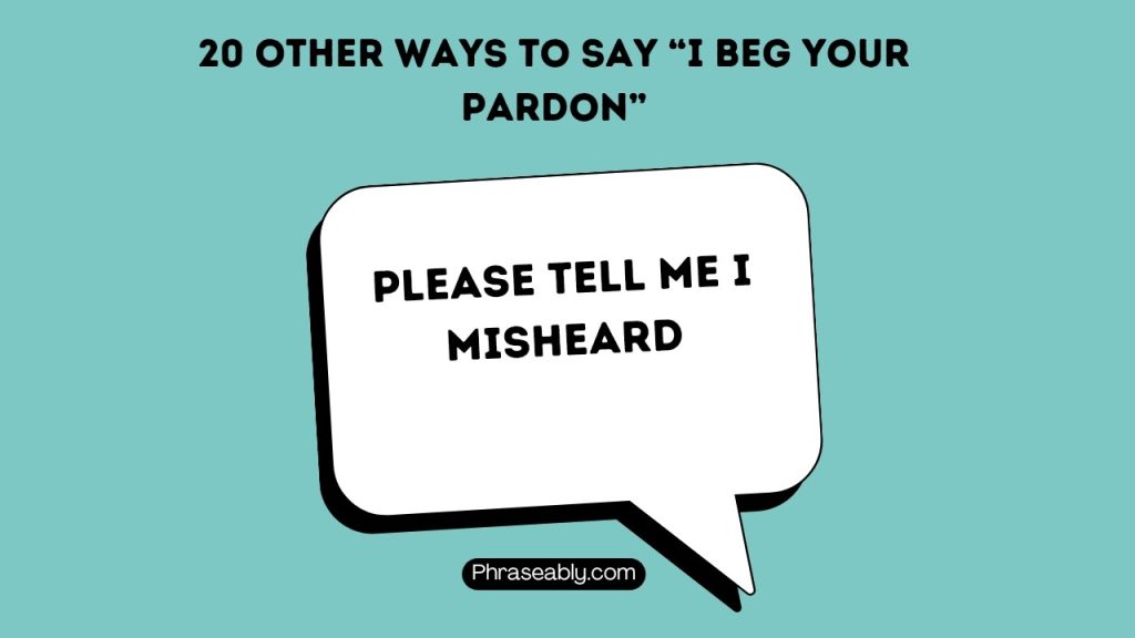 Other Ways to Say I Beg Your Pardon