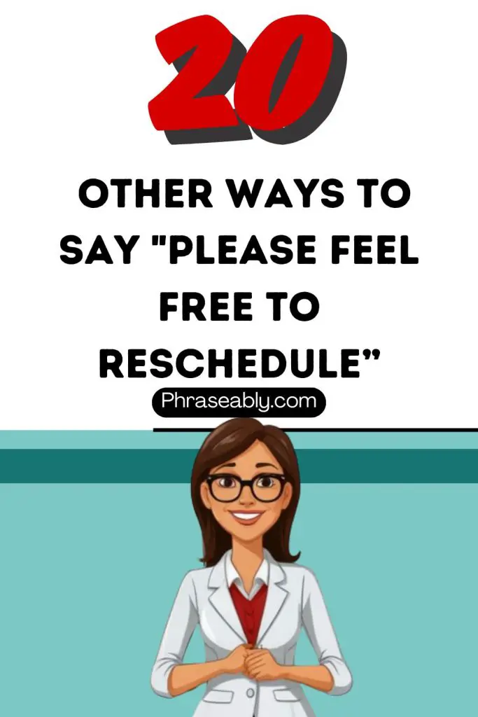 Other Ways To Say "Please Feel Free To Reschedule”