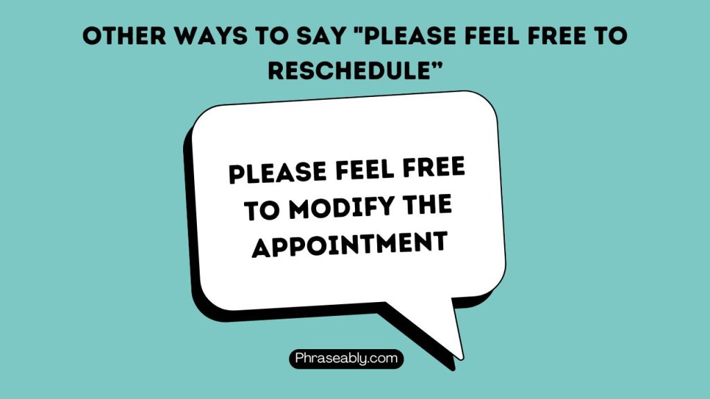 Other Ways To Say "Please Feel Free To Reschedule”