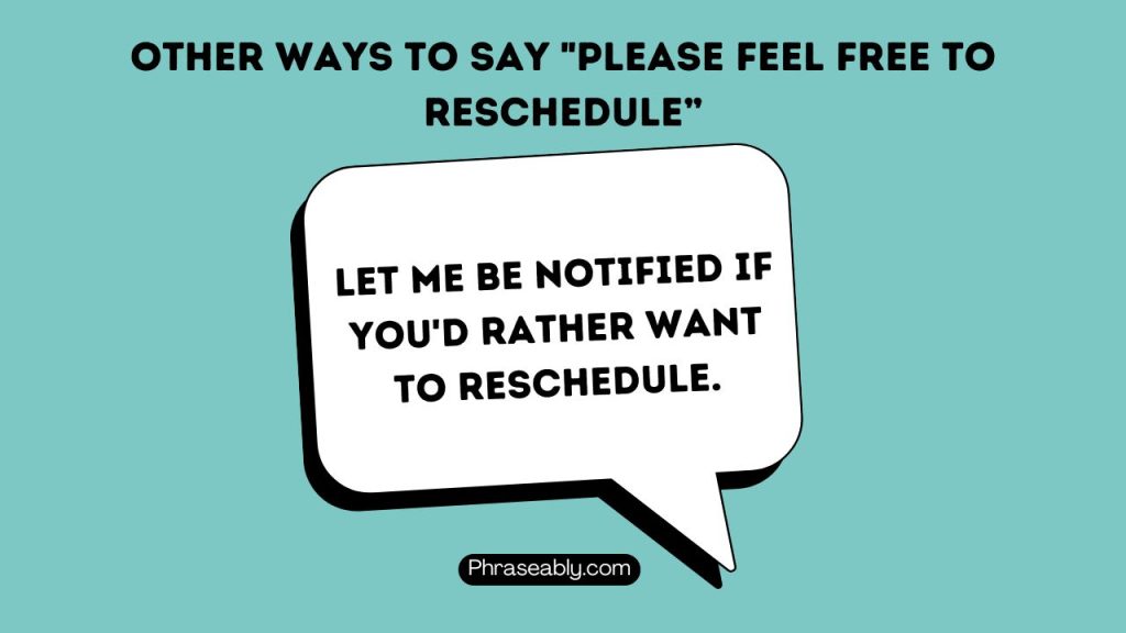 Other Ways To Say "Please Feel Free To Reschedule”