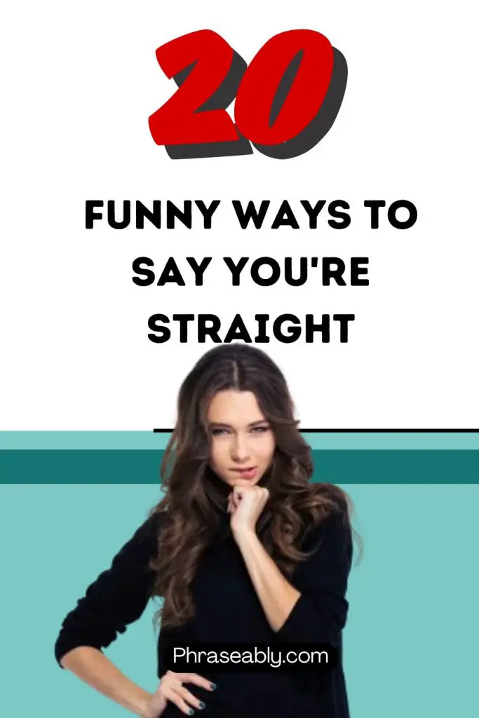 Funny Ways to Say You’re Straight 