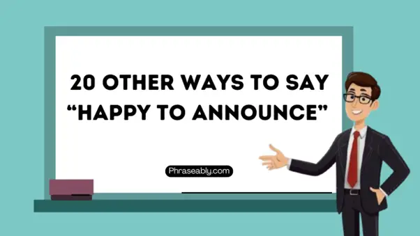 Alternative Ways to Say Happy to Announce