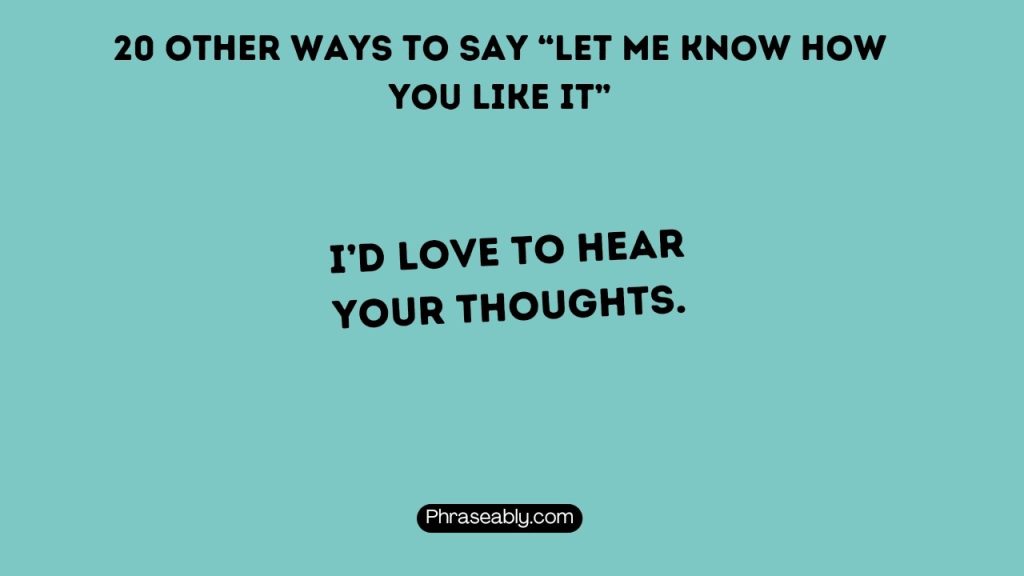 Other Ways to Say Let Me Know How You Like It