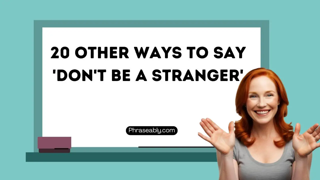 Other Ways to Say Don't Be a Stranger