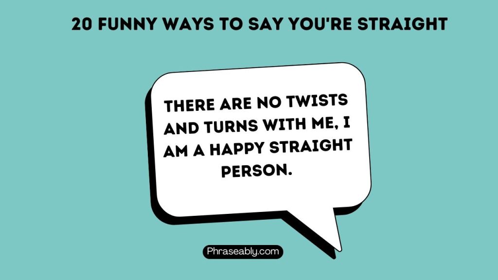 Funny Ways to Say You’re Straight 