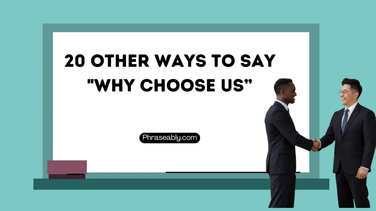 Other Ways to Say Why Choose Us