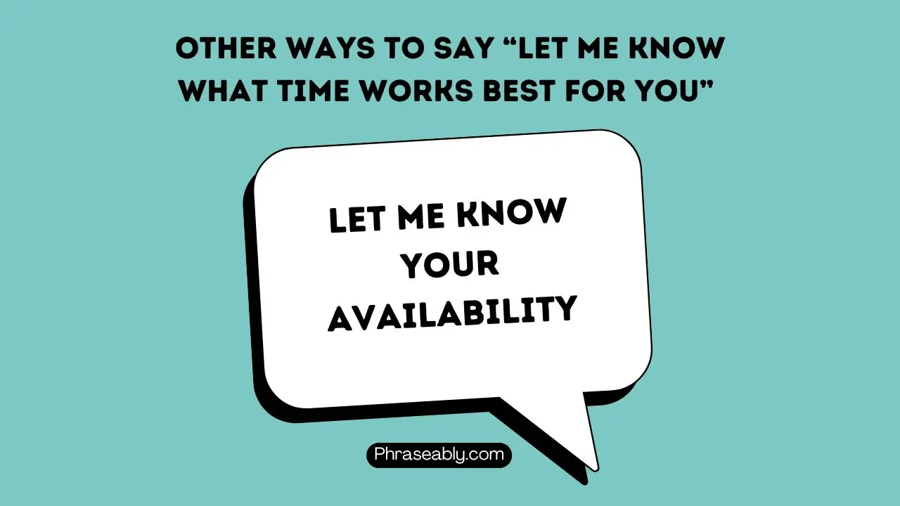 Other Ways To Say Let Me Know What Time Works Best For You