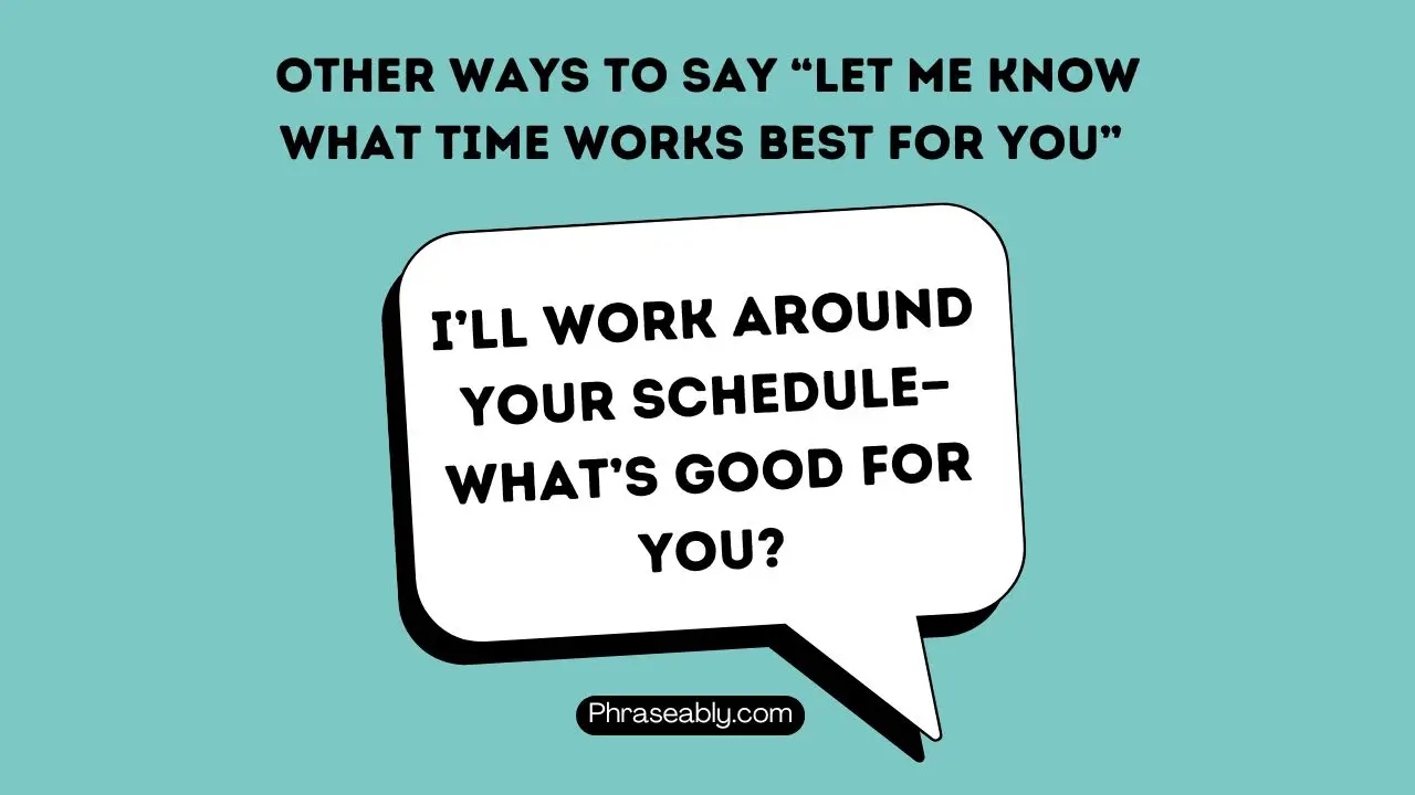 Other Ways To Say Let Me Know What Time Works Best For You