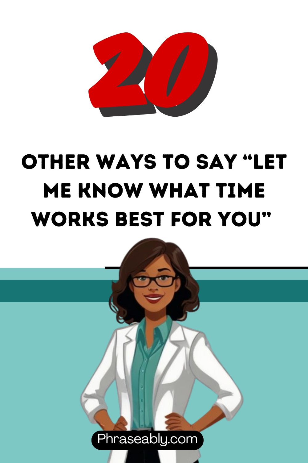 Other Ways To Say Let Me Know What Time Works Best For You