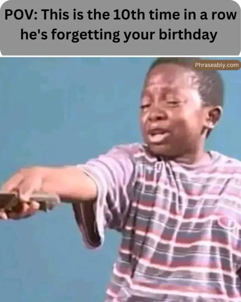 When Someone Forgets Your Birthday Meme