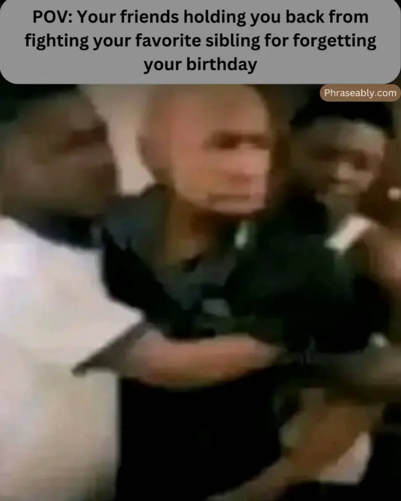 When Someone Forgets Your Birthday Meme