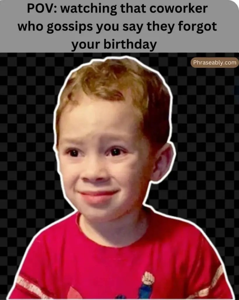 When Someone Forgets Your Birthday Meme