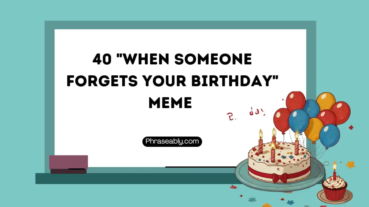 When Someone Forgets Your Birthday Meme